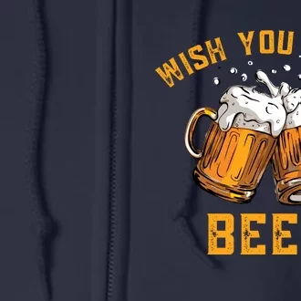 Wish You Were Beer Funny Beer Full Zip Hoodie