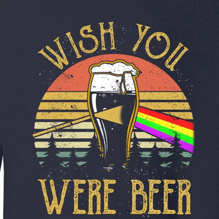 Wish You Were Beer Funny Beer Quote Beer Meme Sunset Toddler Sweatshirt