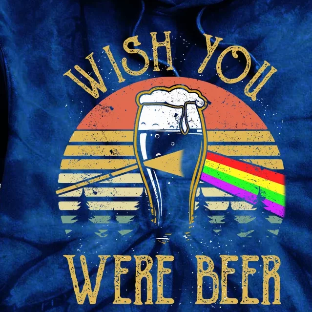 Wish You Were Beer Funny Beer Quote Beer Meme Sunset Tie Dye Hoodie