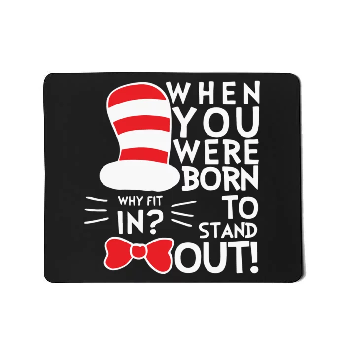 When You Were Born To Stand Out Reading Day Teacher Read Across America Mousepad