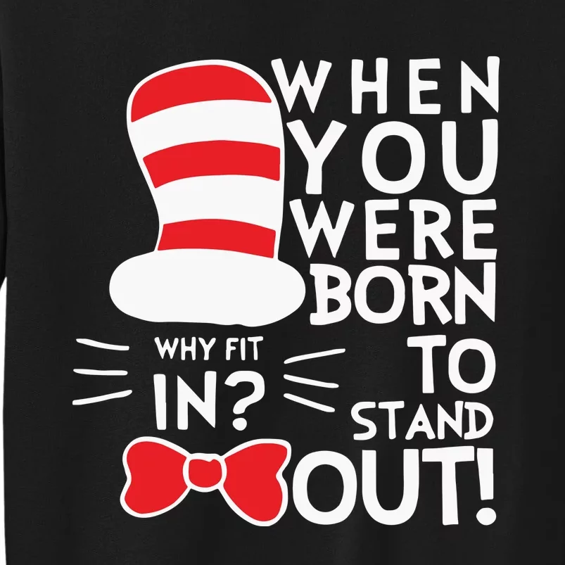 When You Were Born To Stand Out Reading Day Teacher Read Across America Tall Sweatshirt