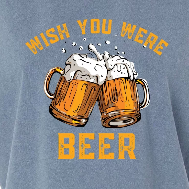 Wish You Were Beer Funny Beer Garment-Dyed Women's Muscle Tee