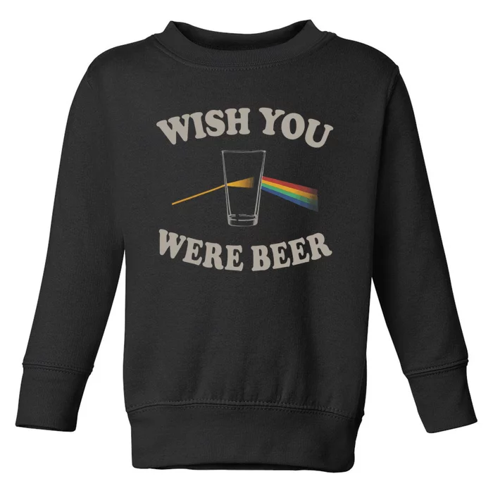 Wish You Were Beer Toddler Sweatshirt