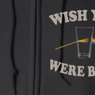 Wish You Were Beer Full Zip Hoodie