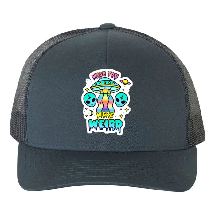 Wish You Were Weird World Ufo Day Cute Gift Yupoong Adult 5-Panel Trucker Hat