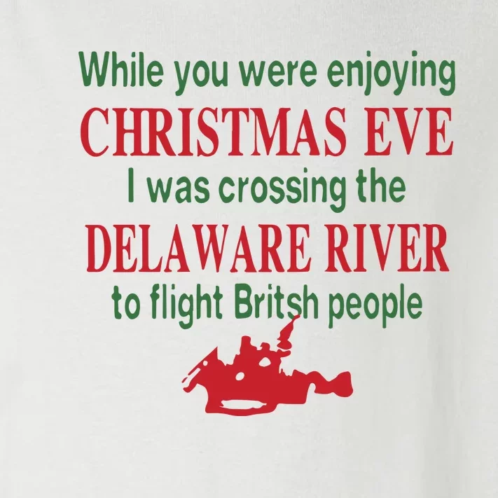 While You Were Enjoying Christmas Eve I Was Crossing The Delaware River Toddler Long Sleeve Shirt