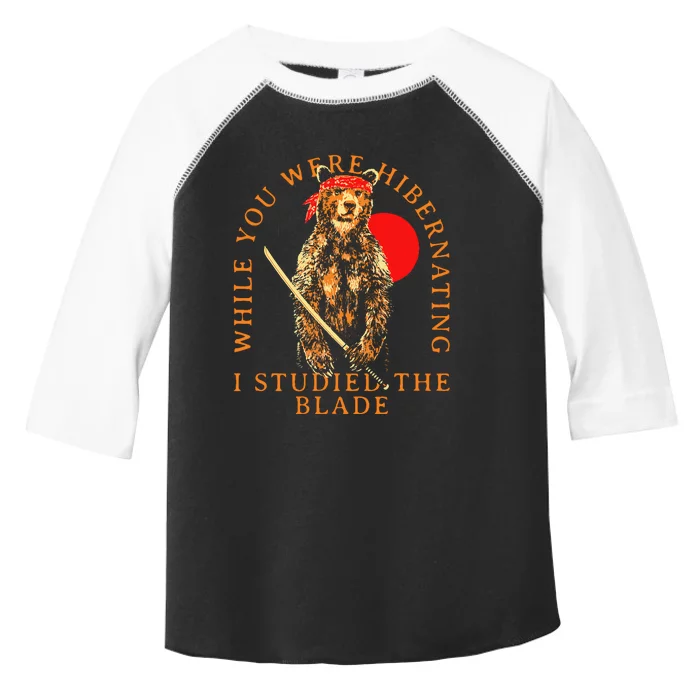 While You Were Hibernating I Studied The Blade Bear Samurai Toddler Fine Jersey T-Shirt