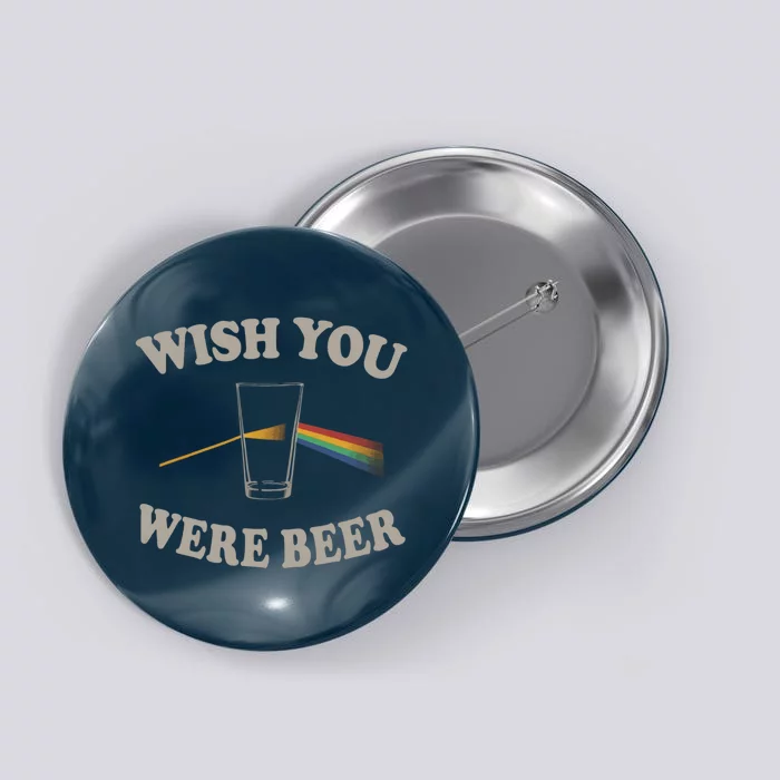 Wish You Were Beer Button