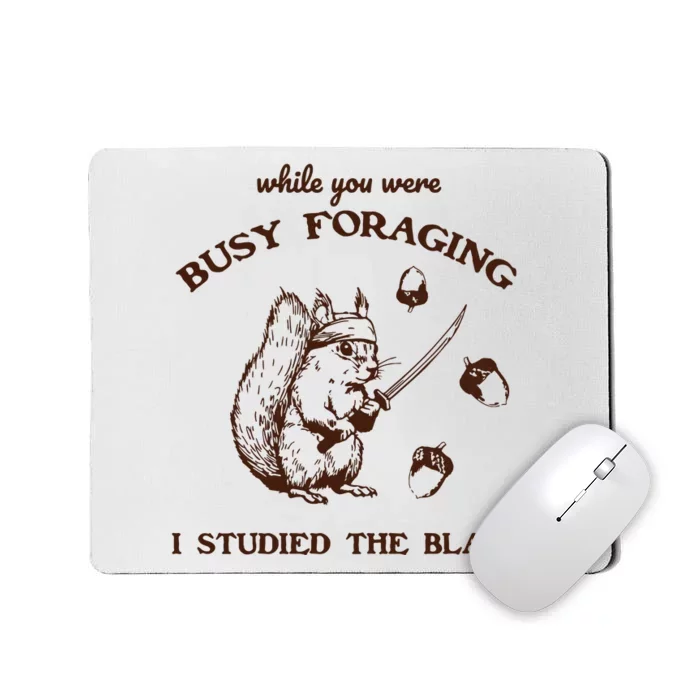 While You Were Busy Foraging I Studied The Blade Retro Mousepad