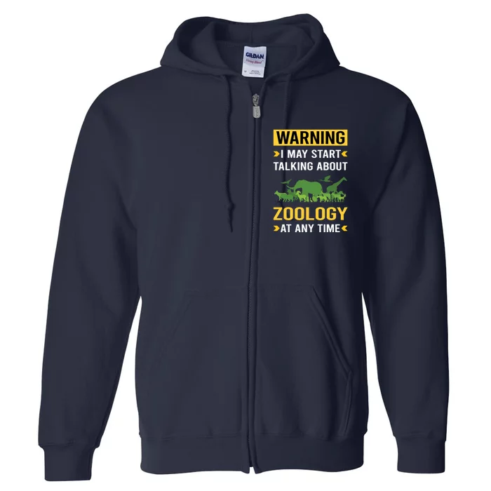 Warning Zoology Zoologist Full Zip Hoodie