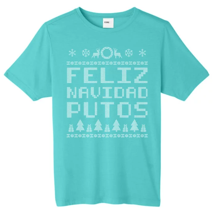 X-Mas Feliz Navidad Putos Ugly Christmas ChromaSoft Performance T-Shirt