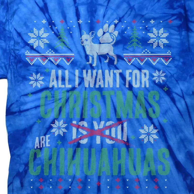 Xmas All I Want For Christmas Are Chihuahuas Gift Tie-Dye T-Shirt