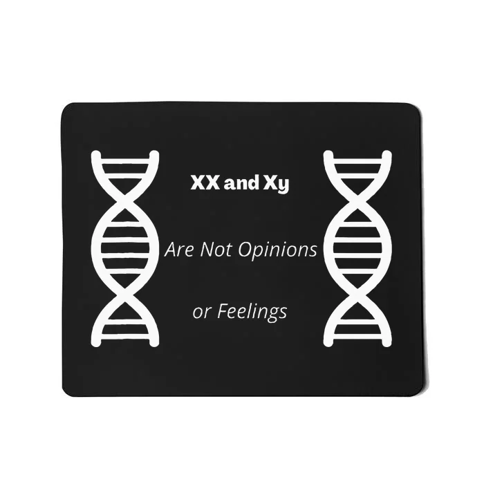 Xx And Xy Not Opinions Or Feelings Mousepad