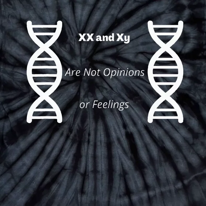 Xx And Xy Not Opinions Or Feelings Tie-Dye T-Shirt