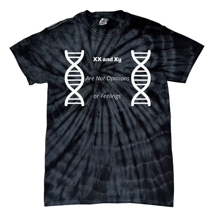 Xx And Xy Not Opinions Or Feelings Tie-Dye T-Shirt