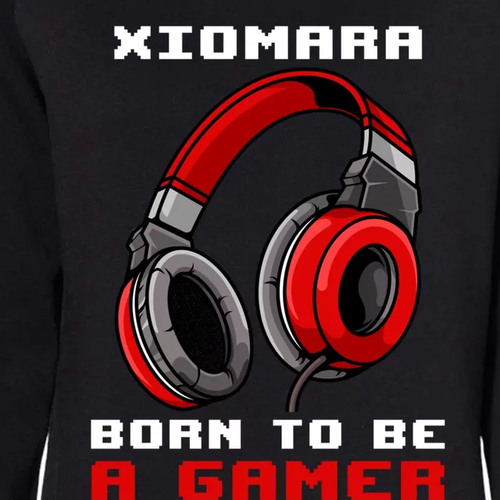 Xiomara Born To Be A Gamer Personalized Gift Womens California Wash Sweatshirt