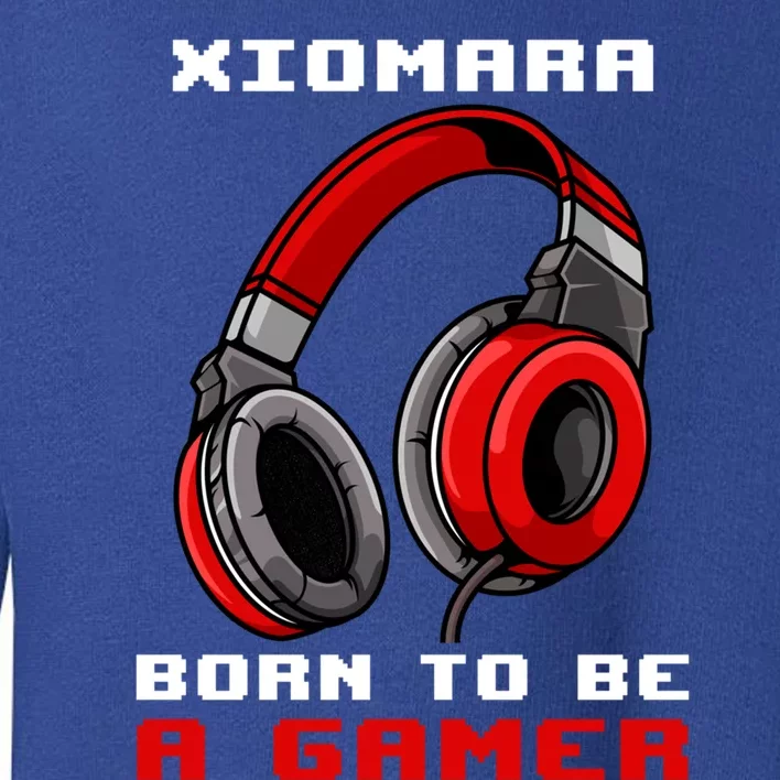 Xiomara Born To Be A Gamer Personalized Gift Toddler Sweatshirt