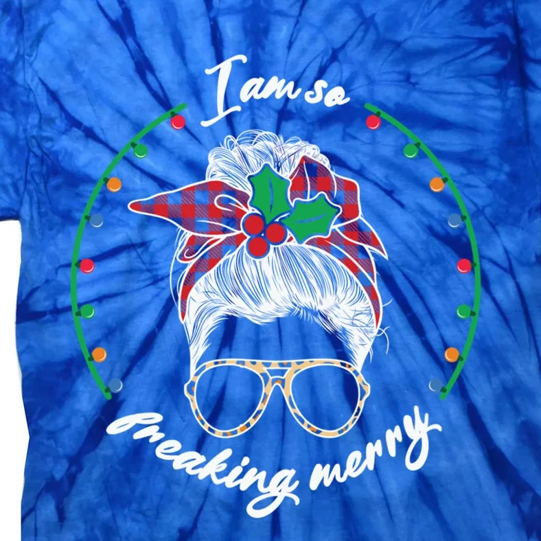 Xmas Christmas I Am So Freaking Merry Gift Tie-Dye T-Shirt