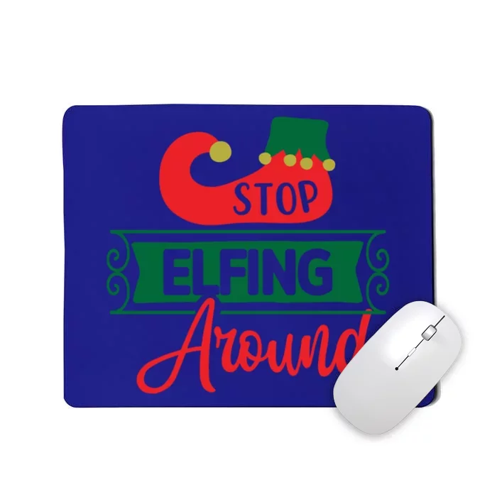 Xmas Christmas Stop Elfing Around Elf Shoes Gift Mousepad