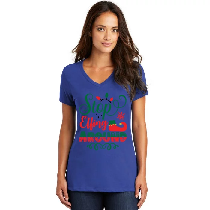 Xmas Christmas Stop Elfing Around Elf Meaningful Gift Women's V-Neck T-Shirt