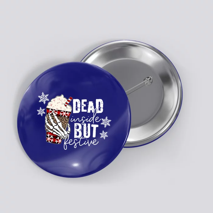 Xmas Dead Inside But Festive Funny Skeleton Hand Christmas Funny Gift Button