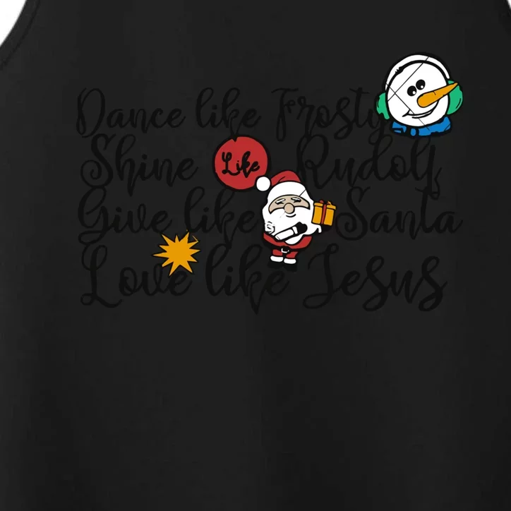 Xmas Dance Like Frosty Shine Like Rudolph Love Like Jesus Great Gift Performance Tank