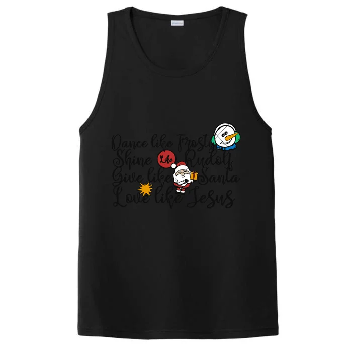 Xmas Dance Like Frosty Shine Like Rudolph Love Like Jesus Great Gift Performance Tank