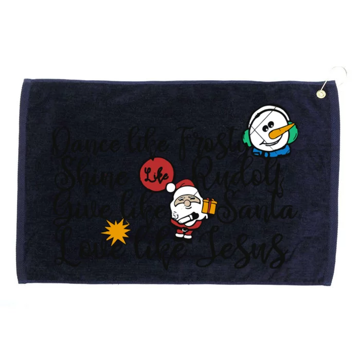 Xmas Dance Like Frosty Shine Like Rudolph Love Like Jesus Great Gift Grommeted Golf Towel