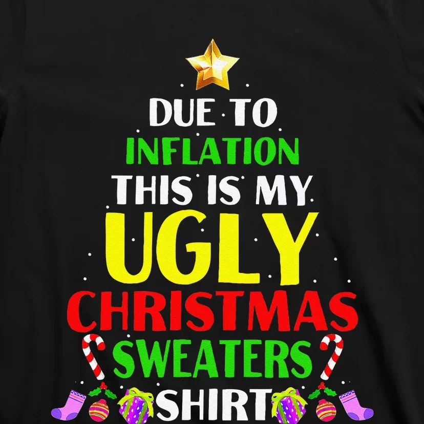 Xmas Due To Inflation This Is My Christmas Ugly Sweaters T-Shirt