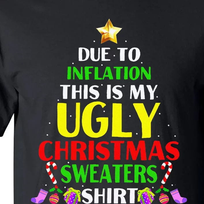 Xmas Due To Inflation This Is My Christmas Ugly Sweaters Tall T-Shirt