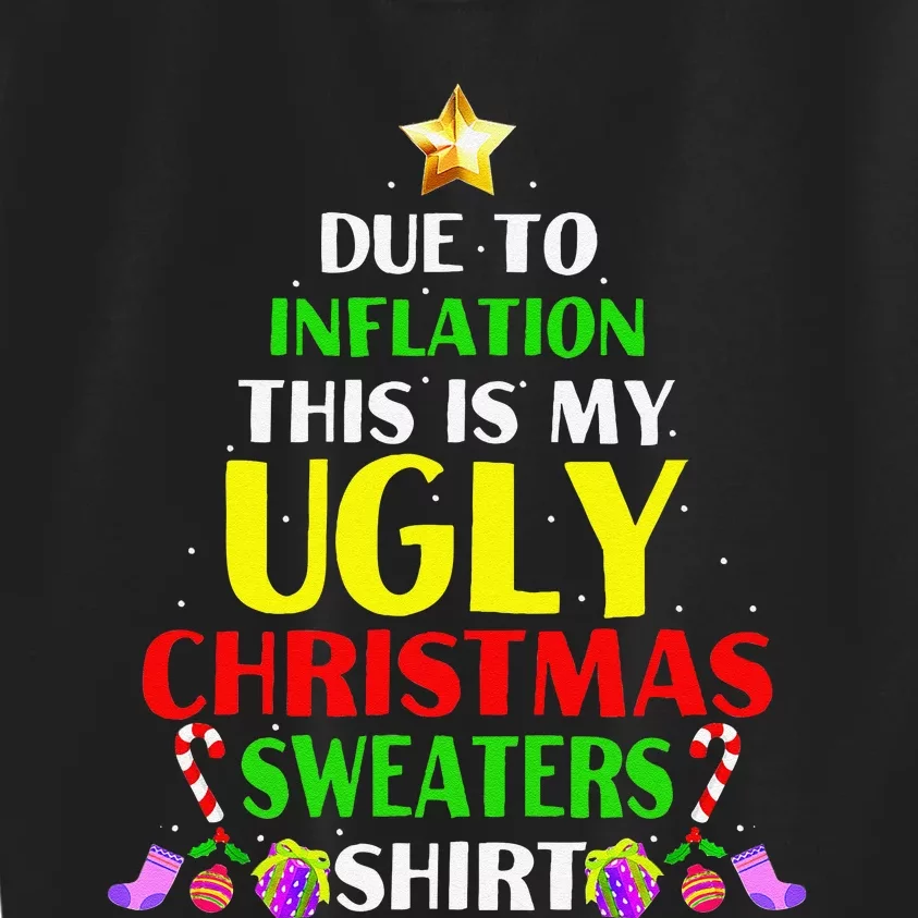 Xmas Due To Inflation This Is My Christmas Ugly Sweaters Kids Sweatshirt