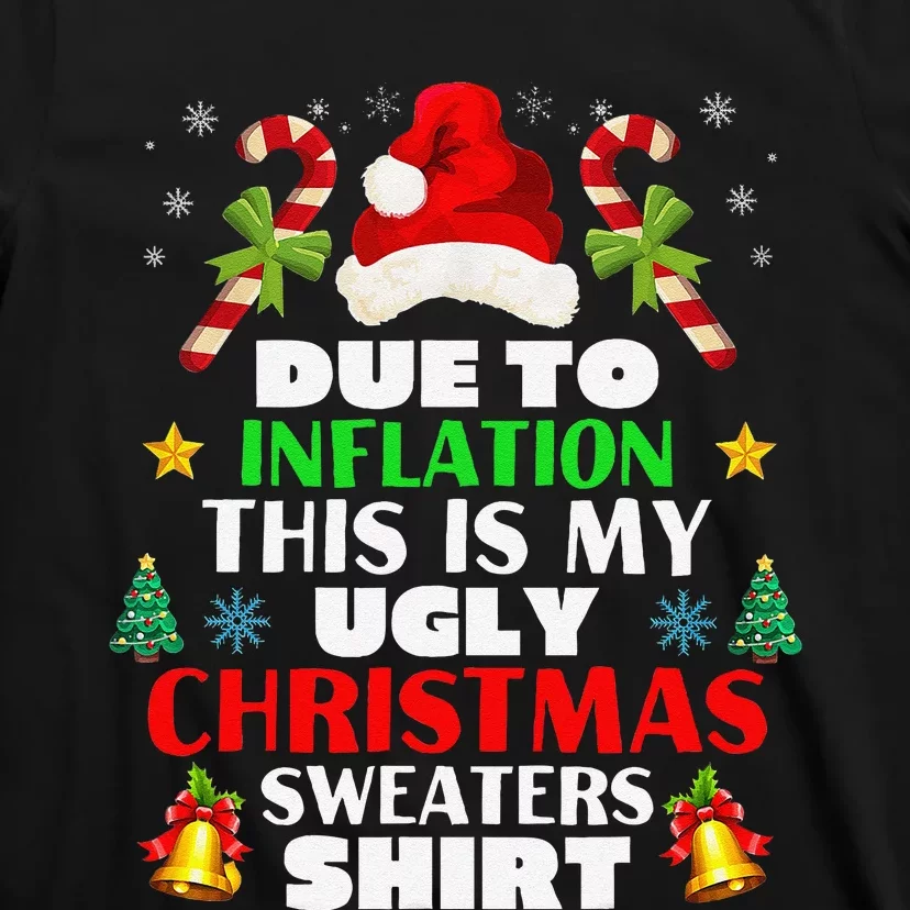 Xmas Due To Inflation This Is My Christmas Ugly Sweaters T-Shirt