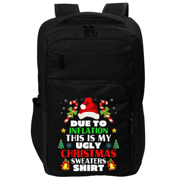 Xmas Due To Inflation This Is My Christmas Ugly Sweaters Impact Tech Backpack