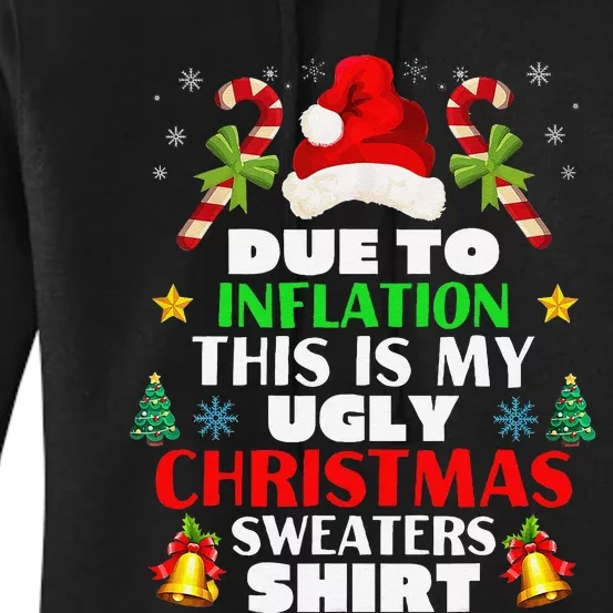 Xmas Due To Inflation This Is My Christmas Ugly Sweaters Women's Pullover Hoodie