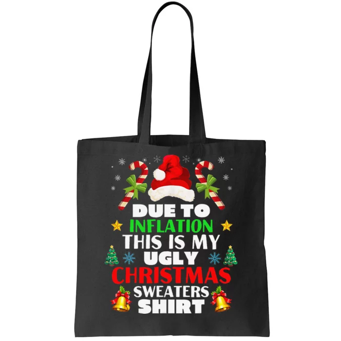 Xmas Due To Inflation This Is My Christmas Ugly Sweaters Tote Bag