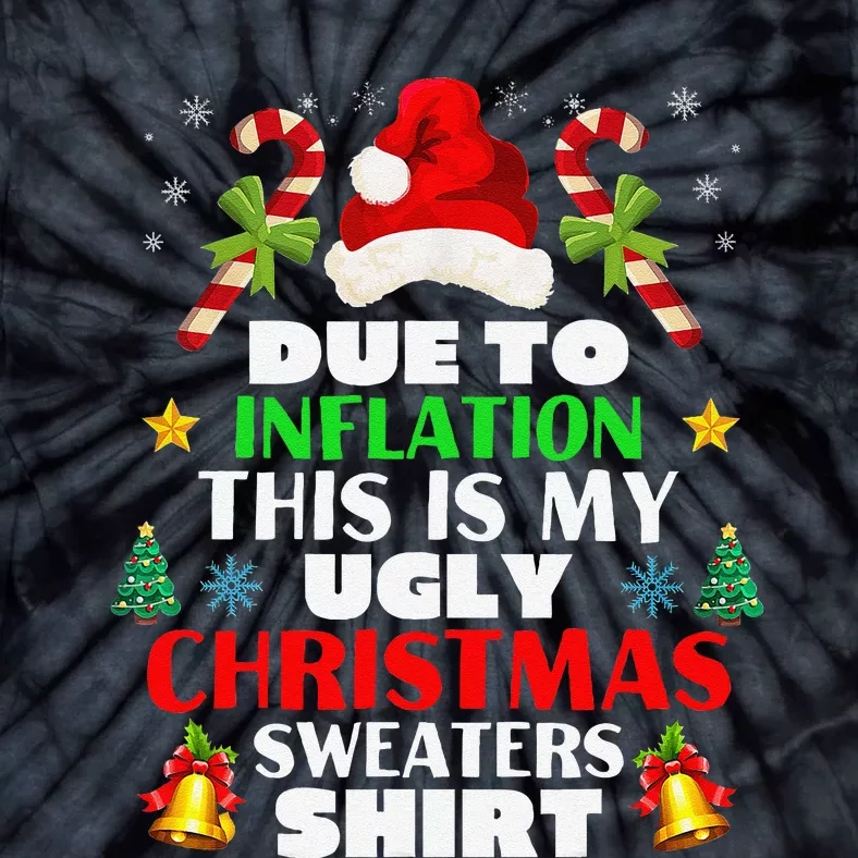 Xmas Due To Inflation This Is My Christmas Ugly Sweaters Tie-Dye T-Shirt