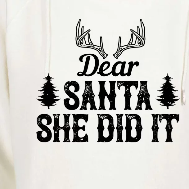 Xmas Funny Dear Santa She Did It Gift Womens Funnel Neck Pullover Hood