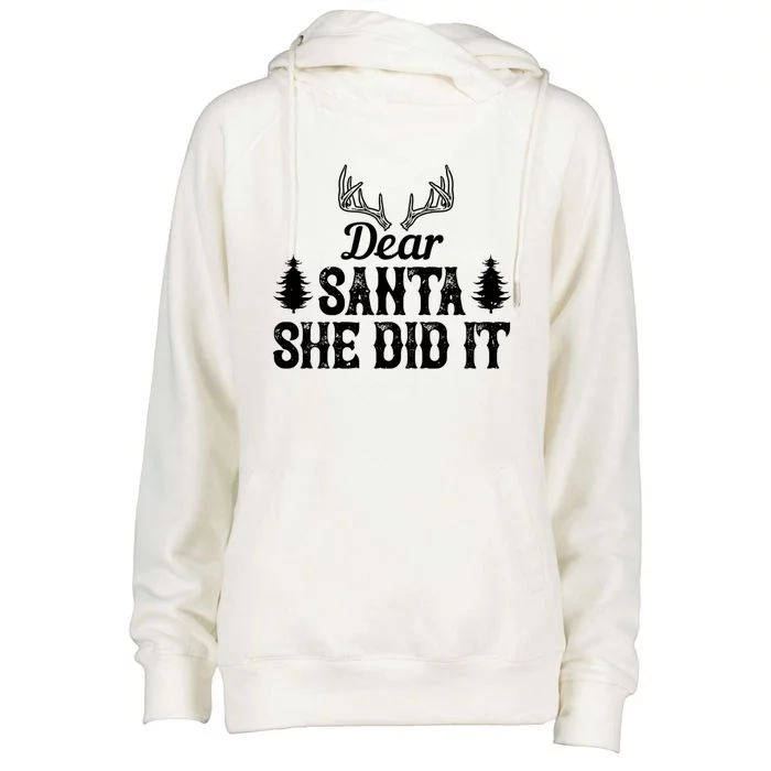 Xmas Funny Dear Santa She Did It Gift Womens Funnel Neck Pullover Hood