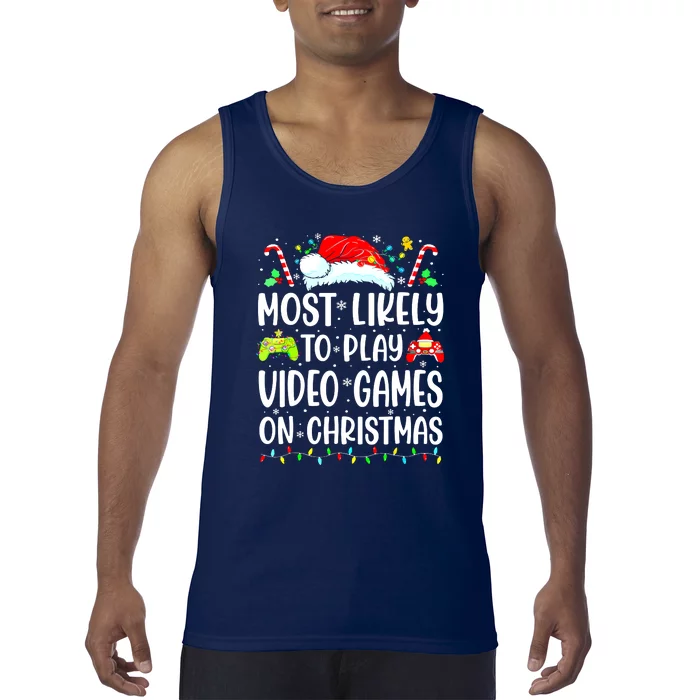 Xmas Funny Gamer Most Likely To Play Video Games On Christmas Gift Tank Top