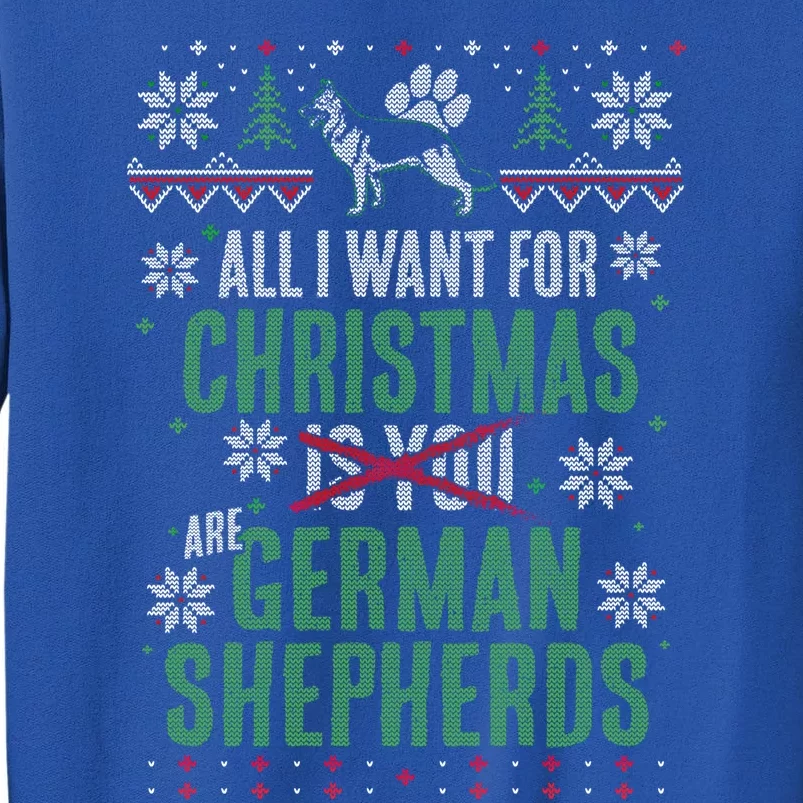 Xgiftmas Gift All I Want For Christmas Are Ger Shepherds Gift Tall Sweatshirt