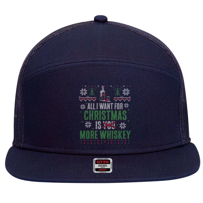 XMas Great Gift All I Want For Christmas Are More Whiskey 7 Panel Mesh Trucker Snapback Hat