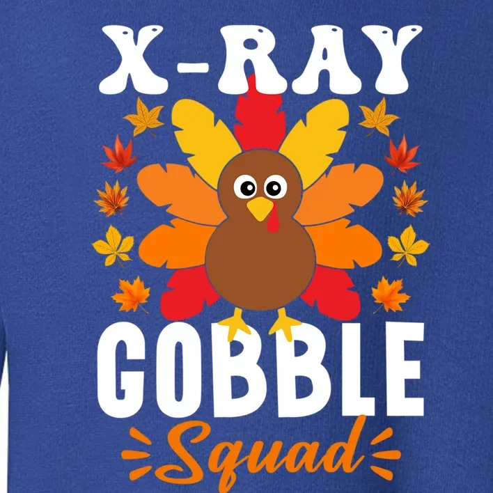 Xray Gobble Squad Gift Funny Turkey Thanksgiving Gift Toddler Sweatshirt