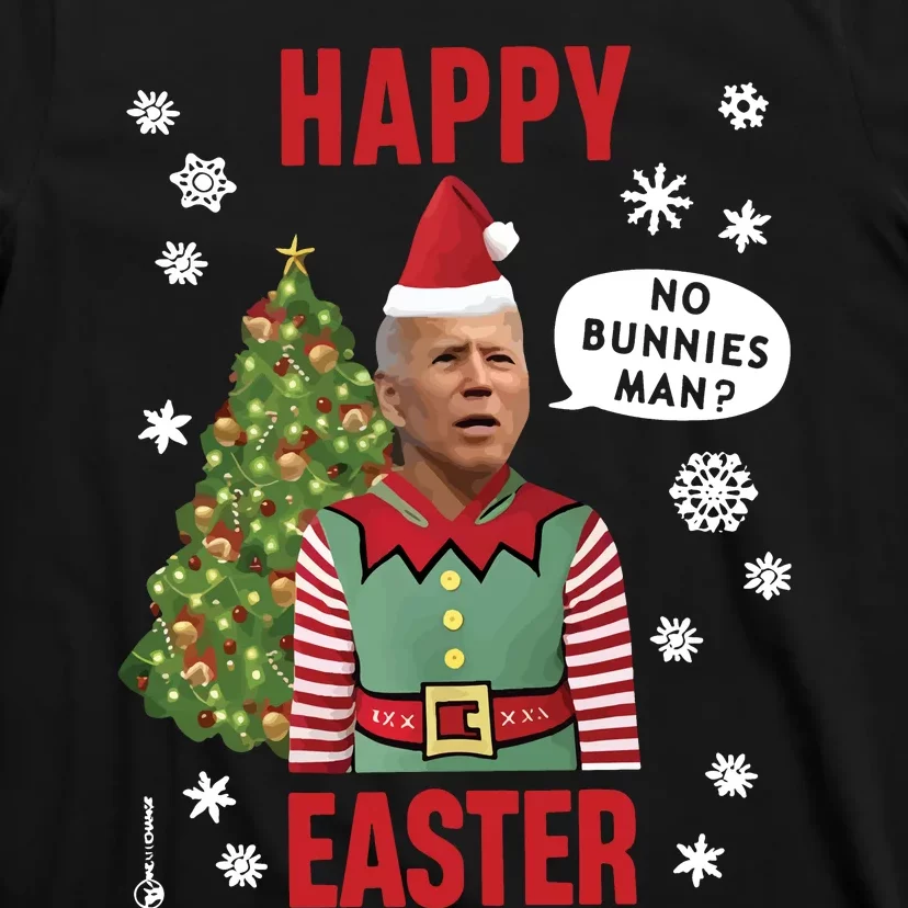 Xmas Happy Easter No Bunnies Man Funny Joe Biden T-Shirt