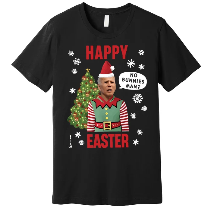 Xmas Happy Easter No Bunnies Man Funny Joe Biden Premium T-Shirt