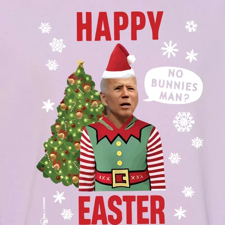 Xmas Happy Easter No Bunnies Man Funny Joe Biden Garment-Dyed Sweatshirt