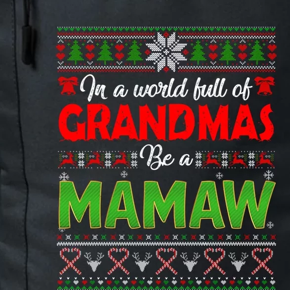 Xmas In A World Full Of Grandmas Be A Mamaw Ugly Sweater Gift Daily Commute Backpack