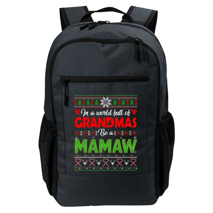 Xmas In A World Full Of Grandmas Be A Mamaw Ugly Sweater Gift Daily Commute Backpack