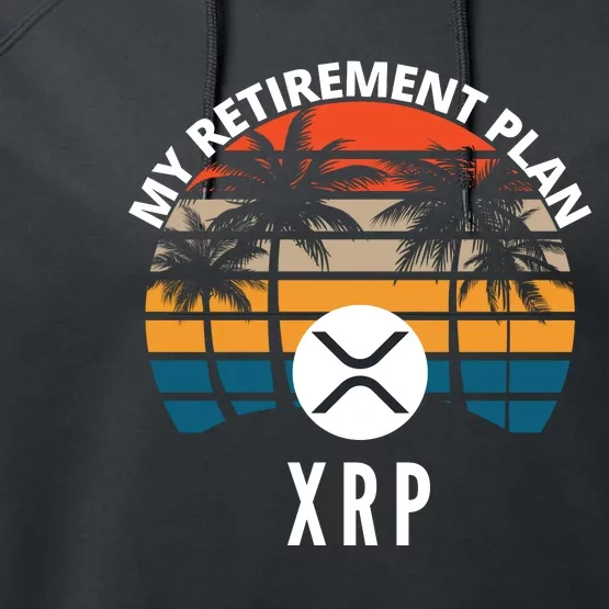 XRP Is My Retirement Plan XRP Ripple Logo XRP Cryptocurrency Performance Fleece Hoodie