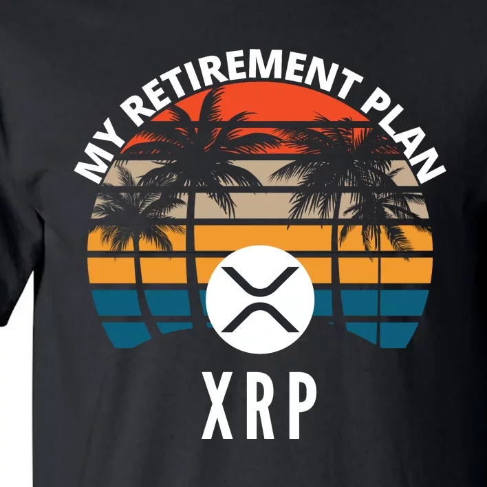 XRP Is My Retirement Plan XRP Ripple Logo XRP Cryptocurrency Tall T-Shirt