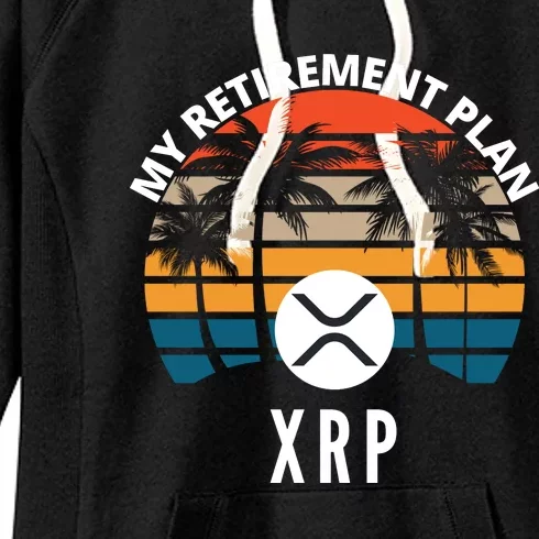 XRP Is My Retirement Plan XRP Ripple Logo XRP Cryptocurrency Women's Fleece Hoodie